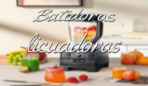 Batidoras y licuadoras